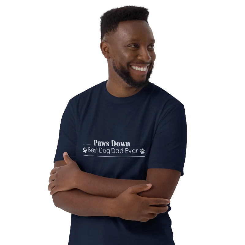 Paws Down Best Dog Dad Ever T-Shirt Casual Women's Loose - fitting